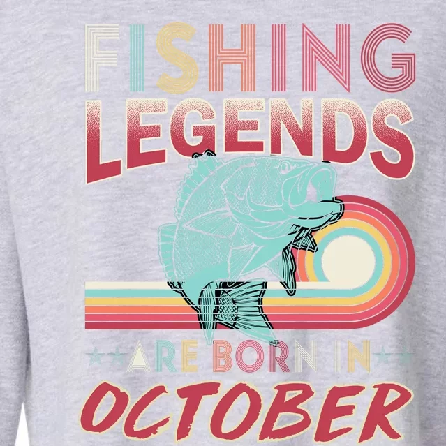 Fishing Legends Are Born In October Cropped Pullover Crew