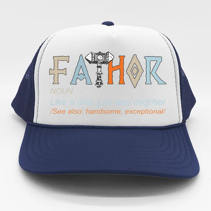 Fathor Like A Dad Just Way Mightier Fathers Day Viking Trucker Hat