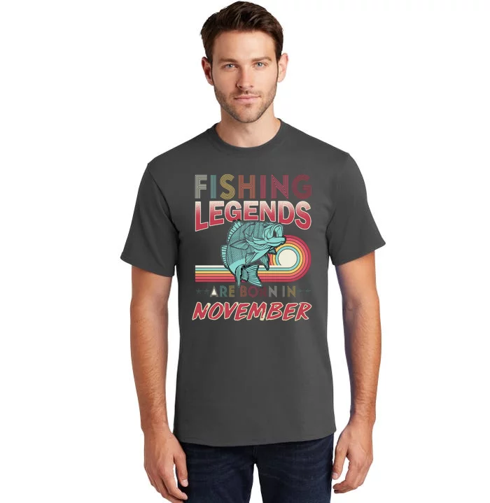 Fishing Legends Are Born In November Tall T-Shirt