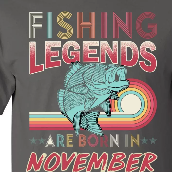 Fishing Legends Are Born In November Tall T-Shirt