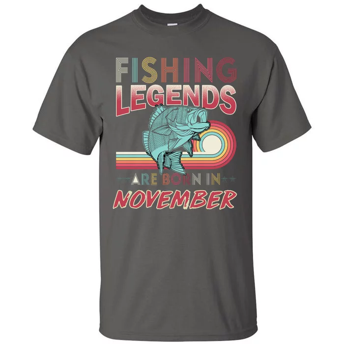 Fishing Legends Are Born In November Tall T-Shirt