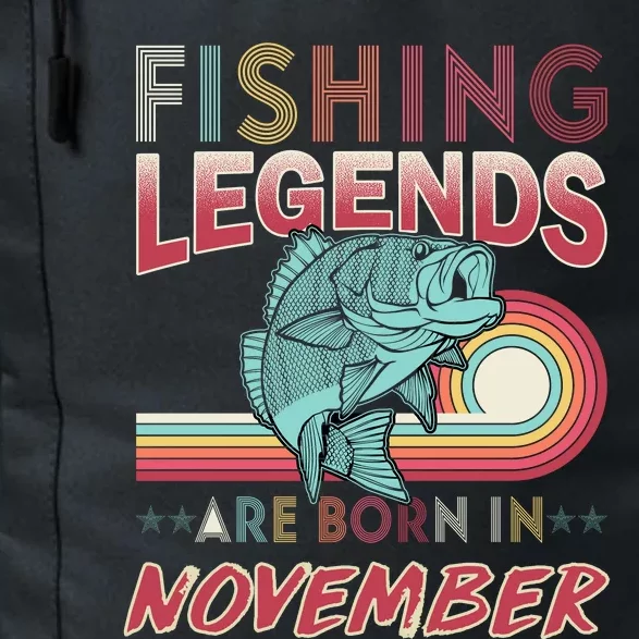 Fishing Legends Are Born In November Daily Commute Backpack