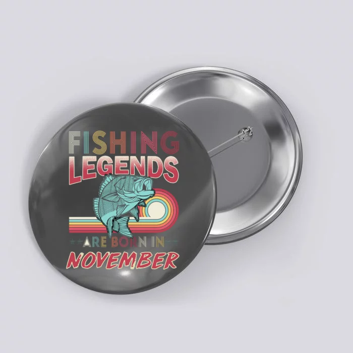 Fishing Legends Are Born In November Button