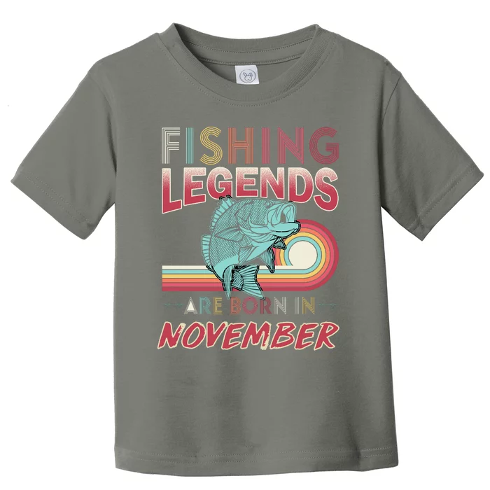 Fishing Legends Are Born In November Toddler T-Shirt