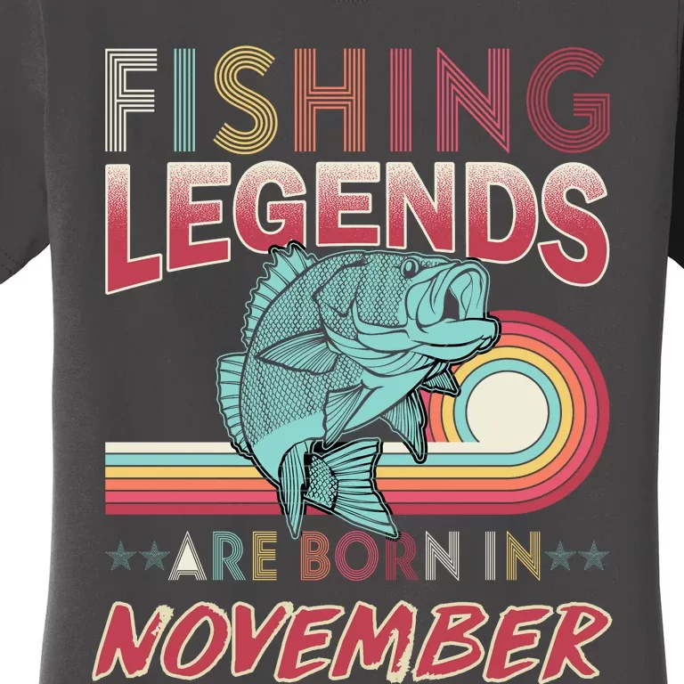 Fishing Legends Are Born In November Women's T-Shirt