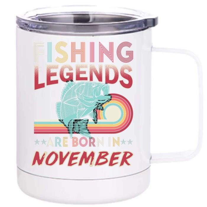 Fishing Legends Are Born In November Front & Back 12oz Stainless Steel Tumbler Cup