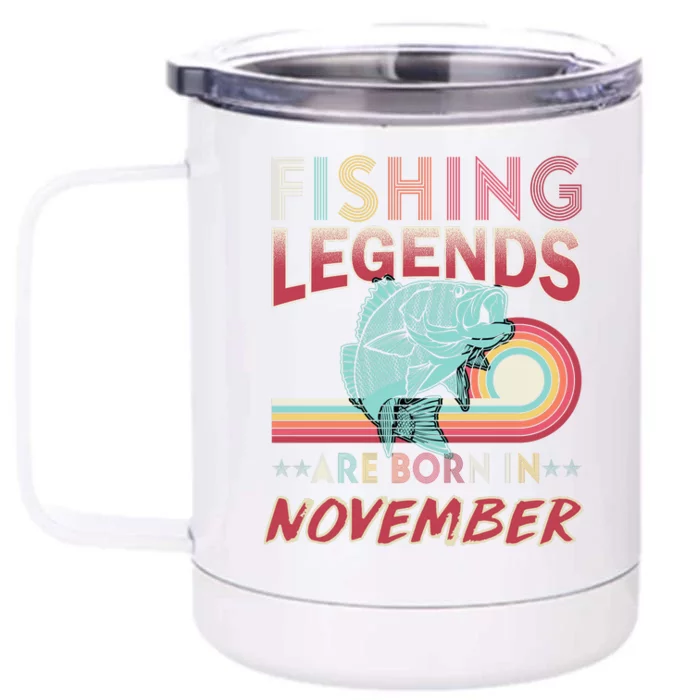 Fishing Legends Are Born In November Front & Back 12oz Stainless Steel Tumbler Cup