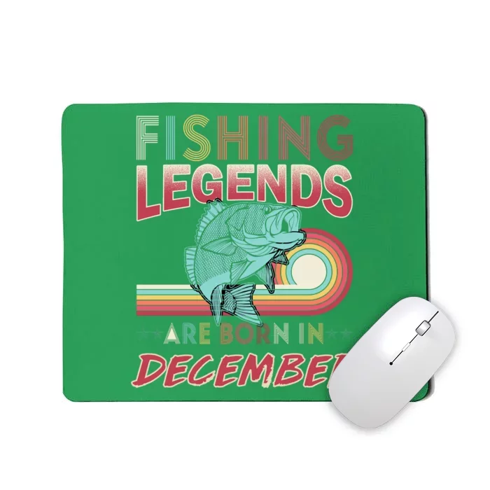 Fishing Legends Are Born In December Mousepad