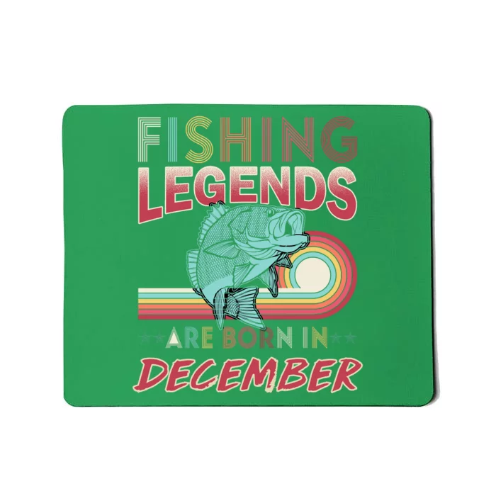 Fishing Legends Are Born In December Mousepad