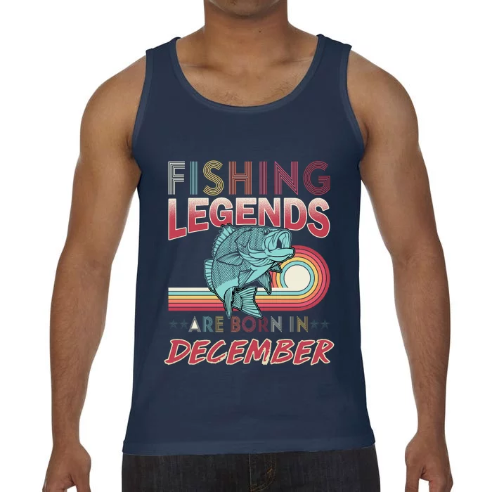 Fishing Legends Are Born In December Comfort Colors® Tank Top