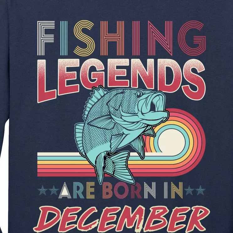 Fishing Legends Are Born In December Tall Long Sleeve T-Shirt