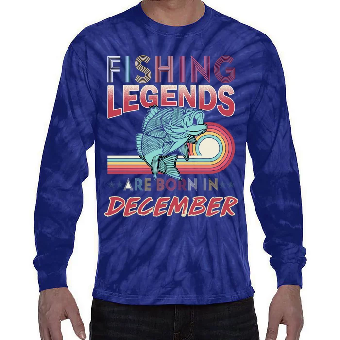 Fishing Legends Are Born In December Tie-Dye Long Sleeve Shirt