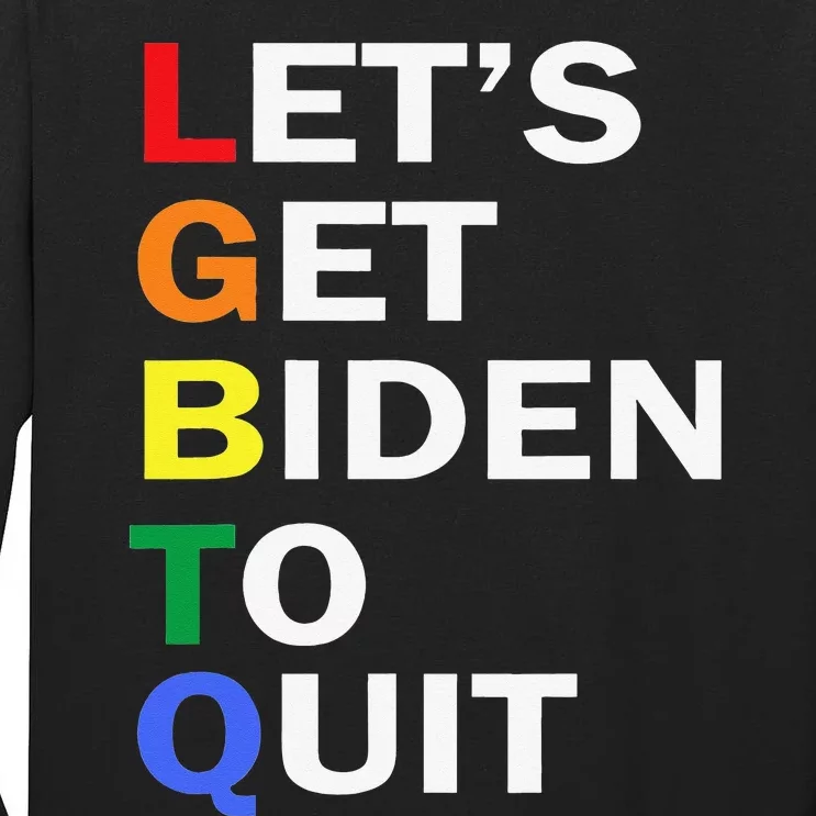 Funny LGBTQ Anti Biden Let's Get Biden To Quite Tall Long Sleeve T-Shirt