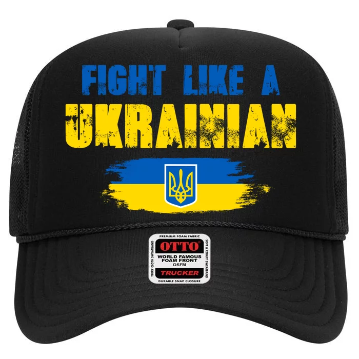 Fight Like A Ukrainian I Stand With Ukraine Support Trident Flag High Crown Mesh Trucker Hat