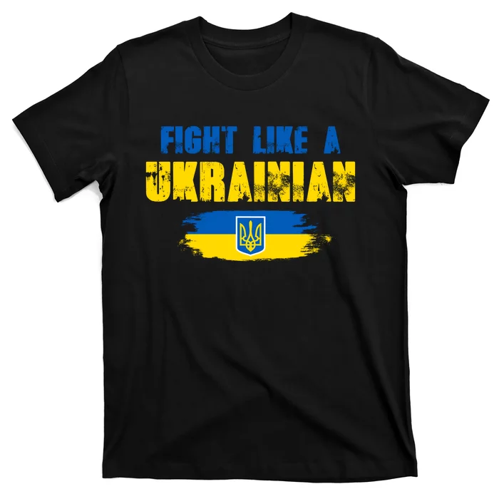 Fight Like A Ukrainian I Stand With Ukraine Support Trident Flag T-Shirt