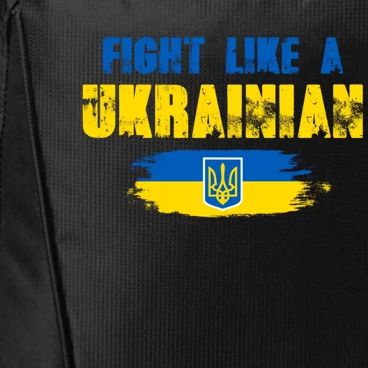 Fight Like A Ukrainian I Stand With Ukraine Support Trident Flag City Backpack