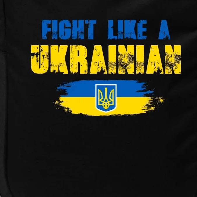 Fight Like A Ukrainian I Stand With Ukraine Support Trident Flag Impact Tech Backpack