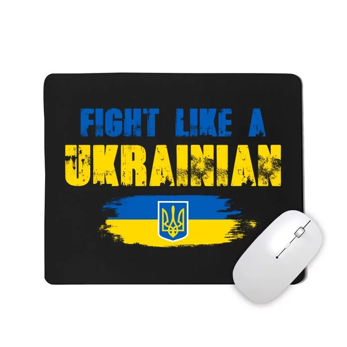 Fight Like A Ukrainian I Stand With Ukraine Support Trident Flag Mousepad