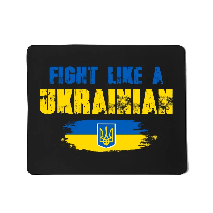 Fight Like A Ukrainian I Stand With Ukraine Support Trident Flag Mousepad