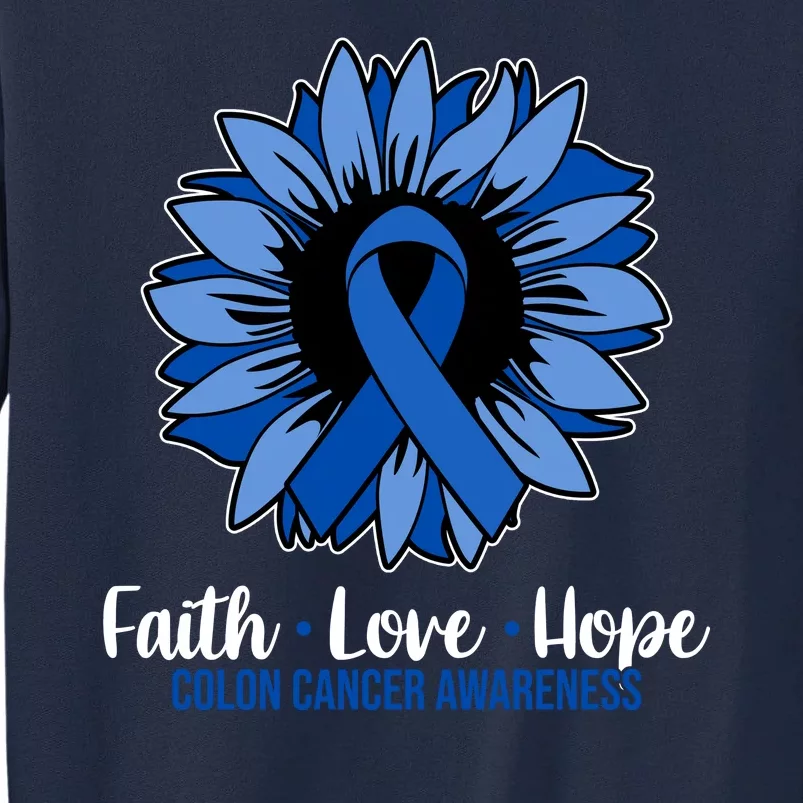 Faith Love And Hope Colon Cancer Awareness Sunflower Tall Sweatshirt