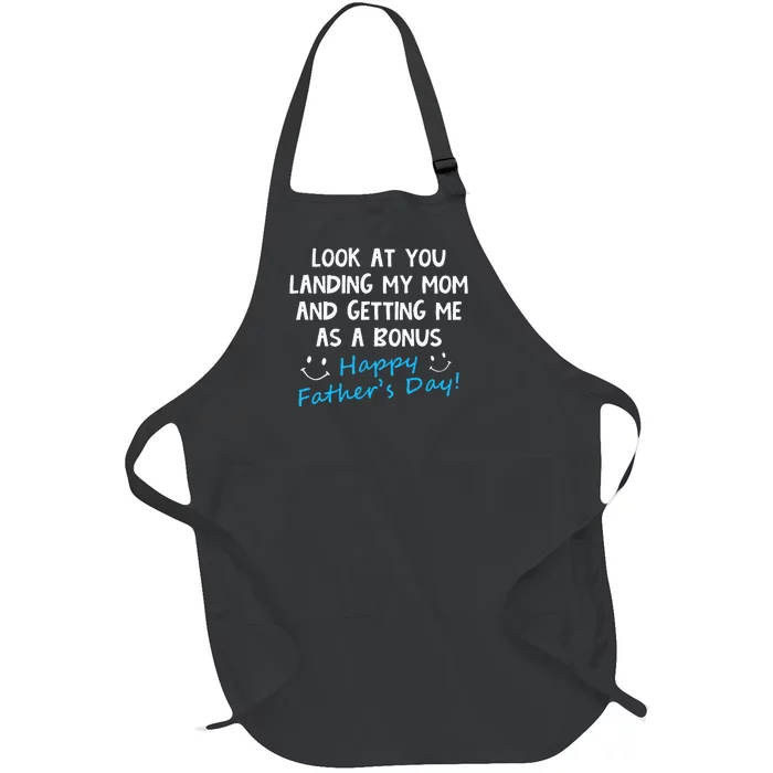 Funny Look At You Landing My Mom Getting Me As A Bonus Dad Full-Length Apron With Pocket