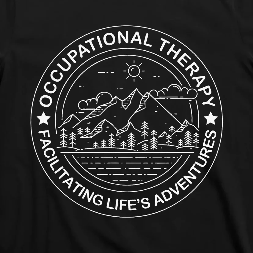 Facilitating Life's Adventures OT Occupational Therapist T-Shirt