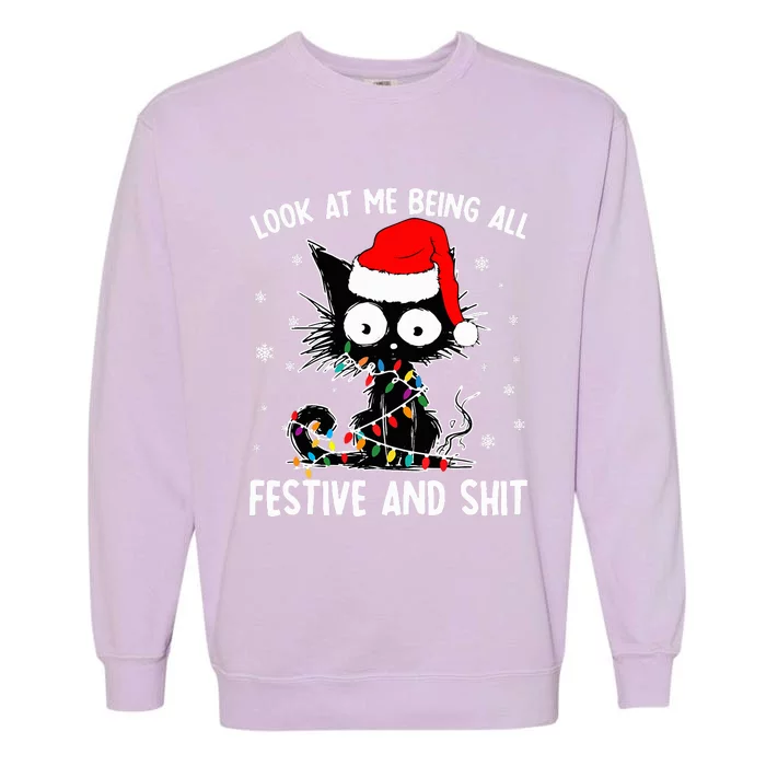 Funny Look At Me Being All Festive And Shits Cat Christmas Garment-Dyed Sweatshirt