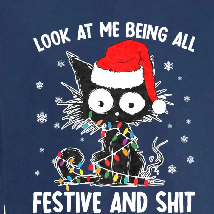 Funny Look At Me Being All Festive And Shits Cat Christmas Garment-Dyed Sweatshirt