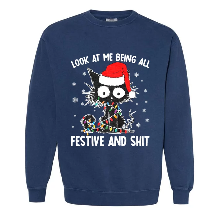 Funny Look At Me Being All Festive And Shits Cat Christmas Garment-Dyed Sweatshirt