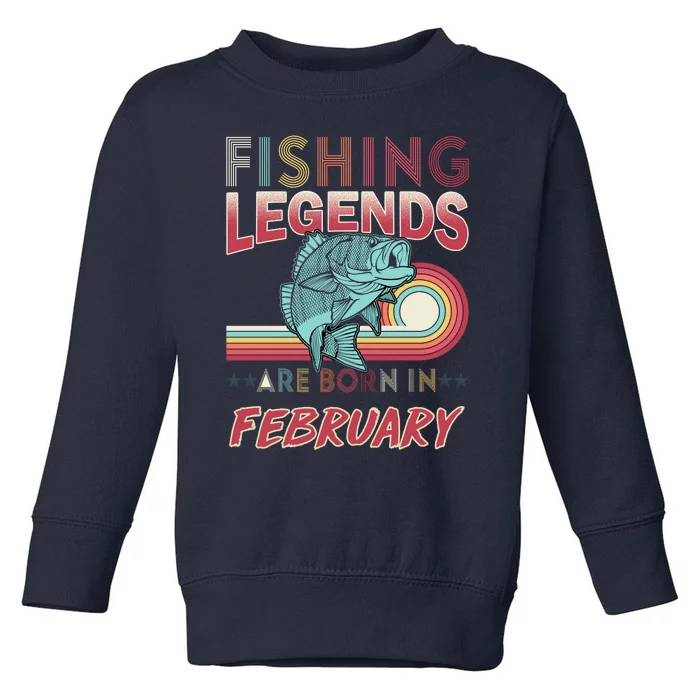 Fishing Legends Are Born In February Toddler Sweatshirt