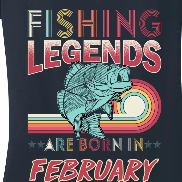 Fishing Legends Are Born In February Women's V-Neck T-Shirt