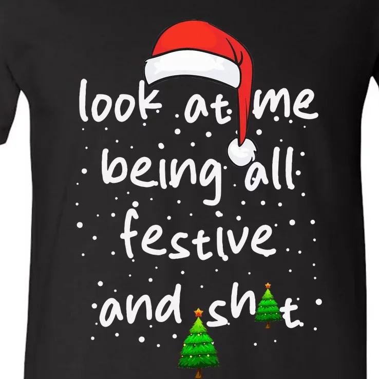 Funny Look At Me Being All Festive and Shits V-Neck T-Shirt