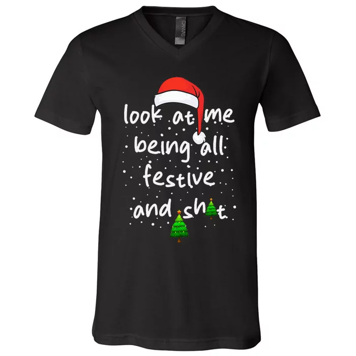 Funny Look At Me Being All Festive and Shits V-Neck T-Shirt