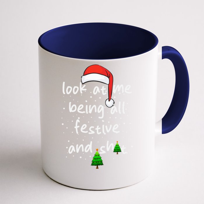 Funny Look At Me Being All Festive and Shits Front & Back Coffee Mug