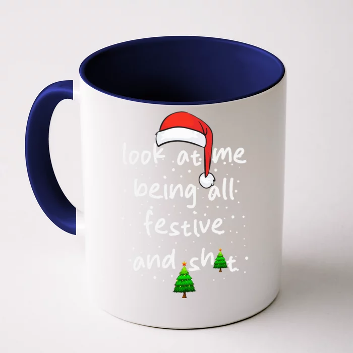 Funny Look At Me Being All Festive and Shits Front & Back Coffee Mug