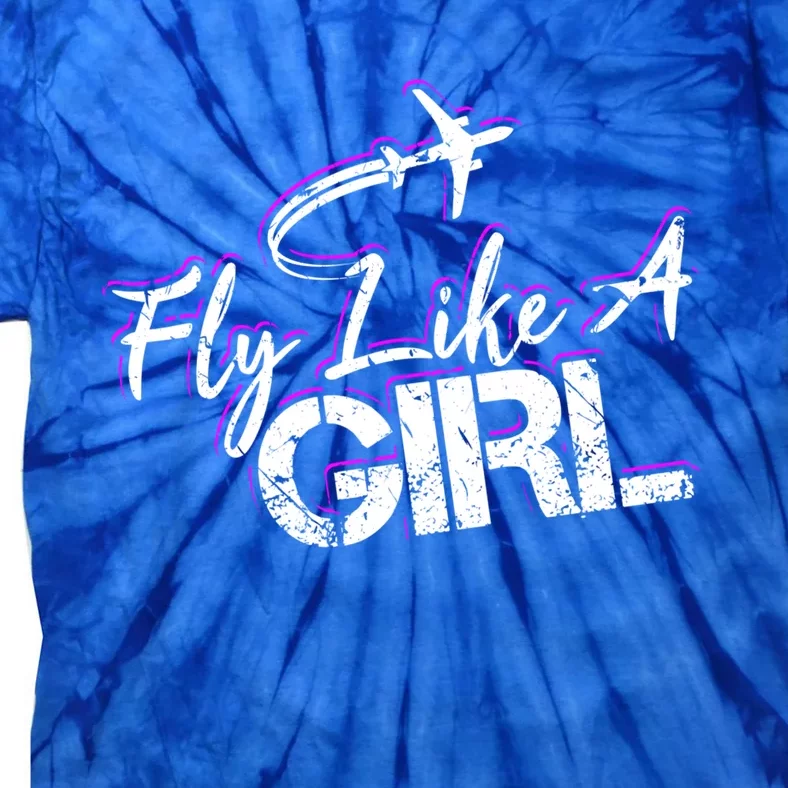 Fly Like A Female Pilot Flying Meaningful Gift Tie-Dye T-Shirt