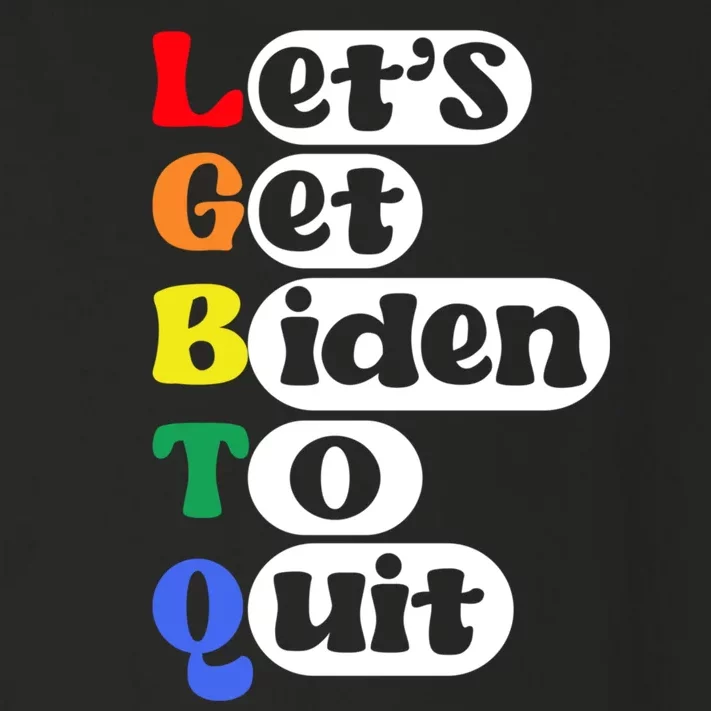 Funny LGBTQ Anti Biden Lets Get Biden To Quite Toddler Long Sleeve Shirt