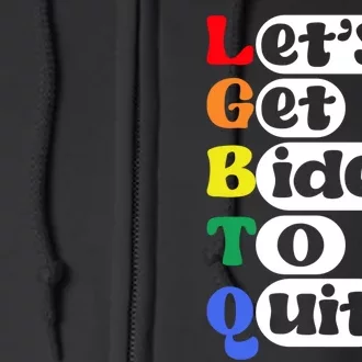 Funny LGBTQ Anti Biden Lets Get Biden To Quite Full Zip Hoodie