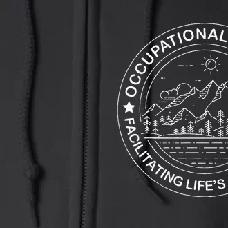 Facilitating Lifes Adventures OT Occupational Therapist Full Zip Hoodie