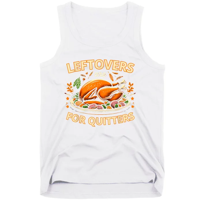 Funny Leftovers Are For Quitters Thanksgiving Food Women Tank Top