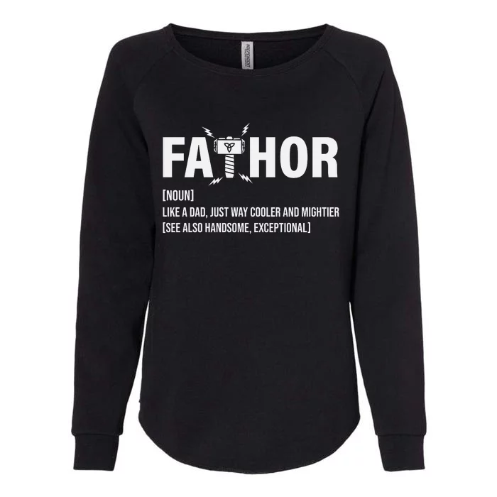 Fathor Like A Dad Just Way Cooler And Mightier Womens California Wash Sweatshirt