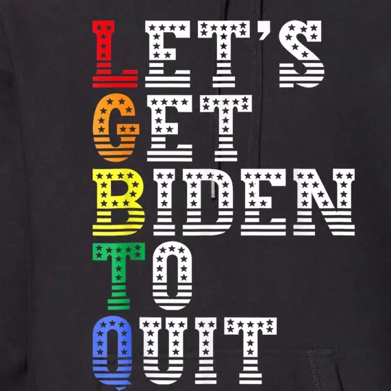 Funny LGBTQ Anti Biden Lets Get Biden To Quite Premium Hoodie