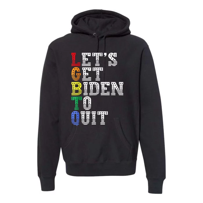 Funny LGBTQ Anti Biden Lets Get Biden To Quite Premium Hoodie