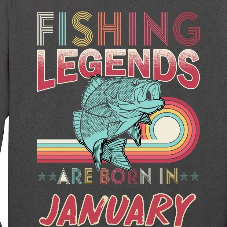 Fishing Legends Are Born In January Long Sleeve Shirt