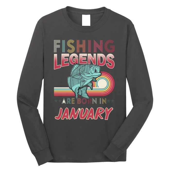 Fishing Legends Are Born In January Long Sleeve Shirt