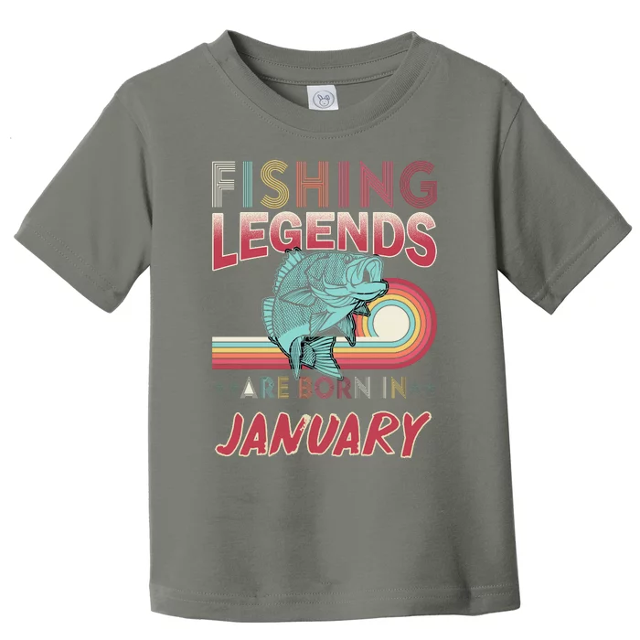 Fishing Legends Are Born In January Toddler T-Shirt