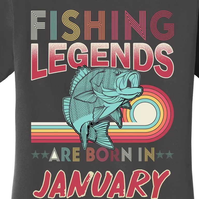 Fishing Legends Are Born In January Women's T-Shirt