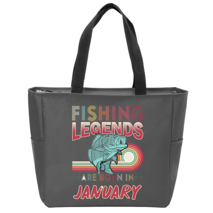 Fishing Legends Are Born In January Zip Tote Bag