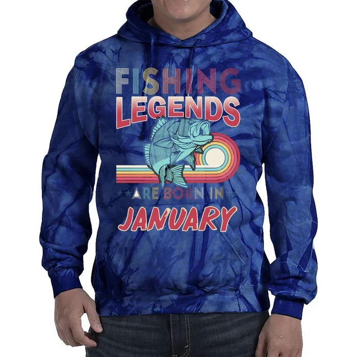 Fishing Legends Are Born In January Tie Dye Hoodie