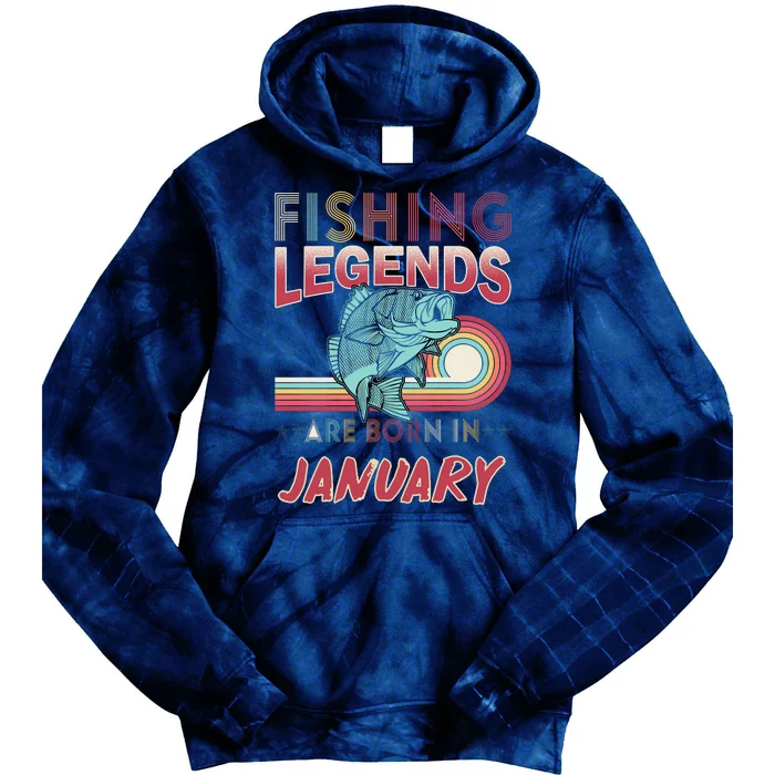 Fishing Legends Are Born In January Tie Dye Hoodie